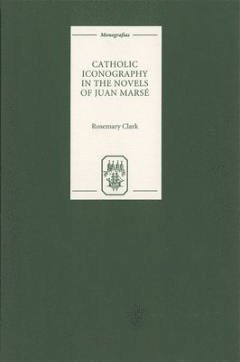bokomslag Catholic Iconography in the Novels of Juan Marsé