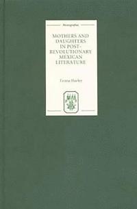 bokomslag Mothers and Daughters in Post-Revolutionary Mexican Literature