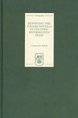 Rewriting the Italian Novella in Counter-Reformation Spain 1