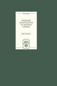 Sally Faulkner - Literary Adaptations in Spanish Cinema, Inbunden
