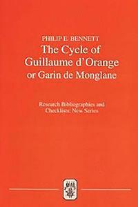 bokomslag The Cycle of Guillaume d'Orange or Garin de Monglane