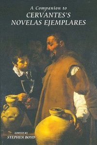 bokomslag A Companion to Cervantes's Novelas Ejemplares