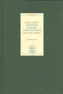 bokomslag The Gothic Fiction of Adelaida Garca Morales