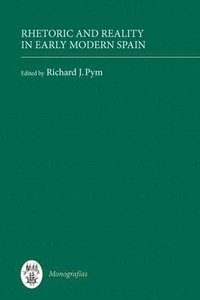 bokomslag Rhetoric and Reality in Early Modern Spain