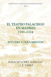 bokomslag El teatro palaciego en Madrid, 1707-1724