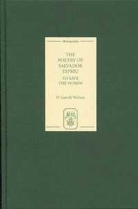 bokomslag The Poetry of Salvador Espriu: To Save the Words