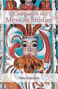 bokomslag A Companion to Mexican Studies: 230