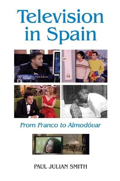 Paul Julian Smith - Television in Spain, Inbunden