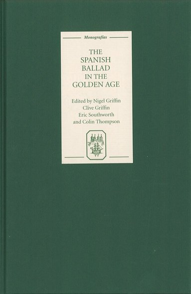 Nigel Griffin, Clive Griffin, Eric Southworth Colin Thompson - Spanish Ballad in the Golden Age, Inbunden