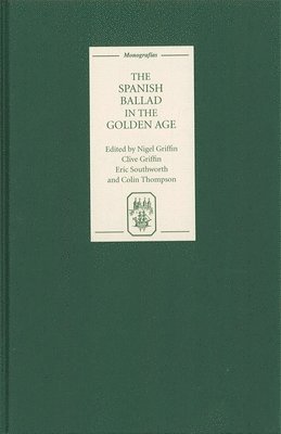 Nigel Griffin, Clive Griffin, Eric Southworth Colin Thompson, Eric Southworth - Spanish Ballad in the Golden Age, Inbunden