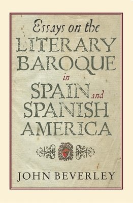 bokomslag Essays on the Literary Baroque in Spain and Spanish America