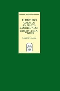 bokomslag El discurso colonial en textos novohispanos: espacio, cuerpo y poder