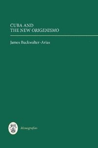 bokomslag Cuba and the New Origenismo