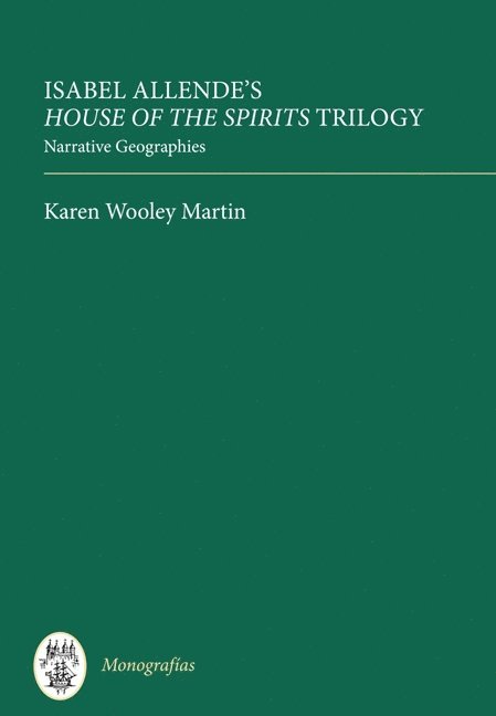 Karen Wooley Martin - Isabel Allende's House of the Spirits Trilogy, Inbunden
