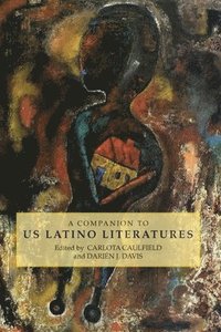 bokomslag A Companion to US Latino Literatures