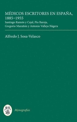 bokomslag Medicos escritores en Espana, 1885-1955