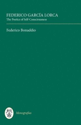 Federico García Lorca: The Poetics of Self-Consciousness