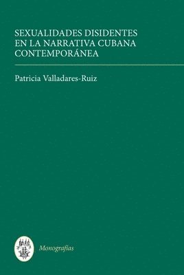 bokomslag Sexualidades disidentes en la narrativa cubana      contemporanea