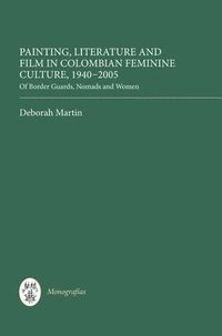 bokomslag Painting, Literature and Film in Colombian Feminine Culture, 1940-2005