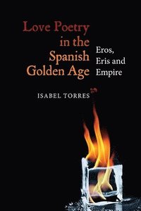 bokomslag Love Poetry in the Spanish Golden Age