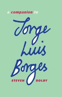 bokomslag A Companion to Jorge Luis Borges
