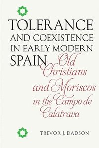 bokomslag Tolerance and Coexistence in Early Modern Spain