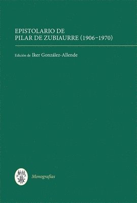 Epistolario de Pilar de Zubiaurre (1906-1970) 1
