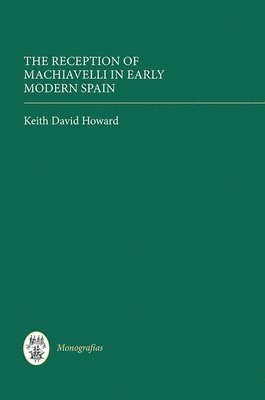 The Reception of Machiavelli in Early Modern Spain 1