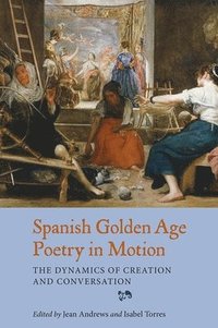 bokomslag Spanish Golden Age Poetry in Motion