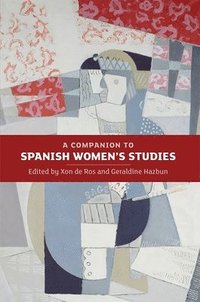 bokomslag A Companion to Spanish Women's Studies