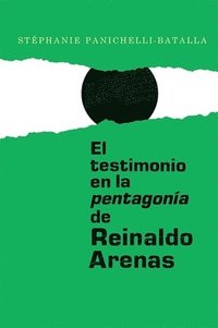 bokomslag El testimonio en la pentagona de Reinaldo Arenas