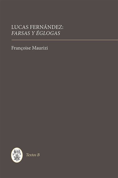 Françoise Maurizi - Lucas Fernández: Farsas y églogas, Inbunden