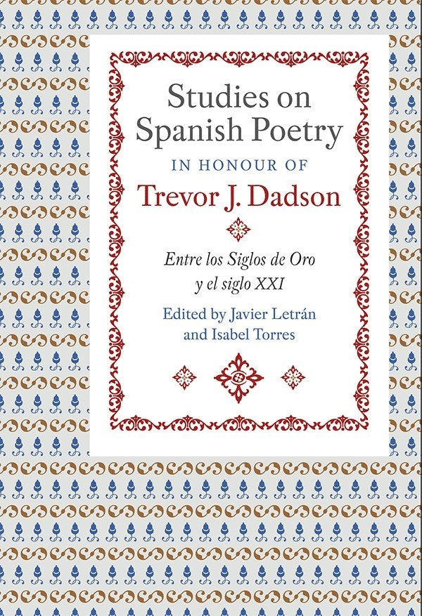 Studies on Spanish Poetry in Honour of Trevor J. Dadson 1