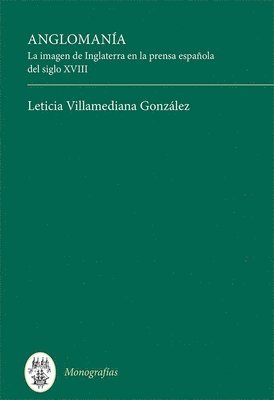 Leticia Villamediana González, Leticia Villamediana Gonzalez, Villamediana Gonzalez Leticia - Anglomanía, Inbunden