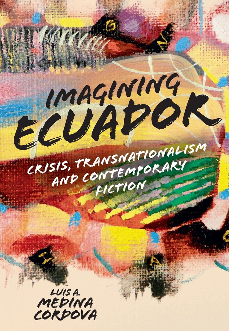 LuisA. Medina Cordova - Imagining Ecuador, Inbunden