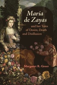 bokomslag Mara de Zayas and her Tales of Desire, Death and Disillusion