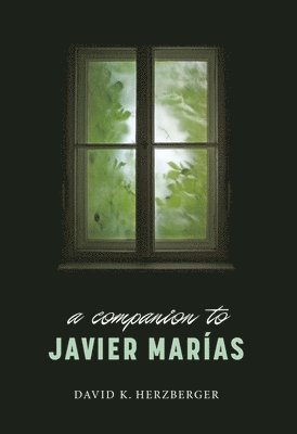 David K Herzberger, Professor David K (Royalty Account) Herzberger, David K. Herzberger, David K, Herzberger - Companion to Javier Marías, Häftad