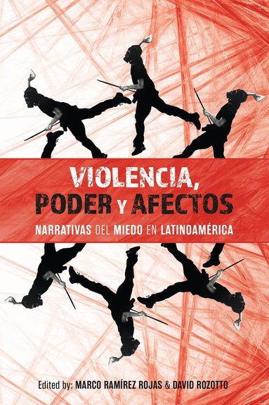 Marco Ramírez Rojas, David Rozotto - Violencia, poder y afectos, Inbunden