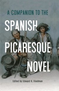 bokomslag A Companion to the Spanish Picaresque Novel