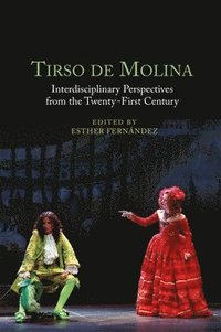 bokomslag Tirso de Molina: Interdisciplinary Perspectives from the Twenty-First Century