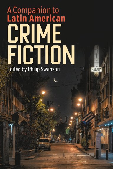 Philip Swanson - Companion to Latin American Crime Fiction, Inbunden