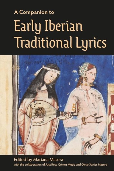 Mariana Masera - Companion to Early Iberian Traditional Lyrics, Inbunden