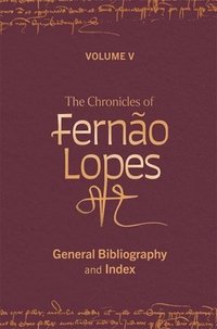 bokomslag The Chronicles of Fernão Lopes