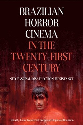 bokomslag Brazilian Horror Cinema in the Twenty-First Century