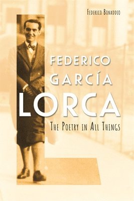 Federico García Lorca: The Poetry in All Things 1