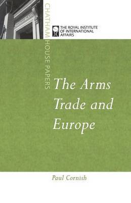 Paul Cornish - Arms Trade and Europe, Häftad