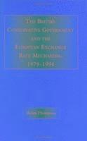bokomslag The British Conservative Government and the European Exchange Rate Mechanism