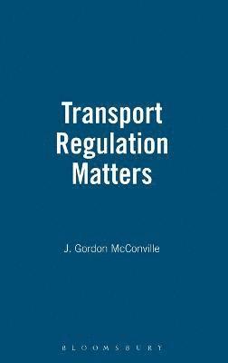 J. Gordon McConville, James McConville - Transport Regulation Matters, Inbunden