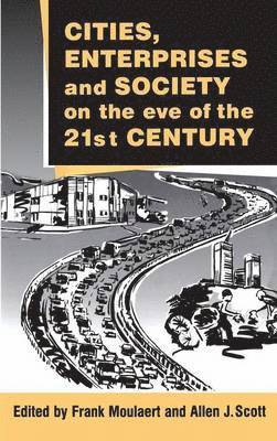 Cities, Enterprises and Society on the Eve of the 21st Century 1