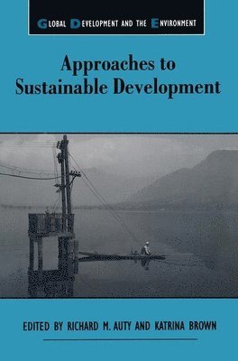 Richard M. Auty, Katrina Brown - Approaches to Sustainable Development, Inbunden